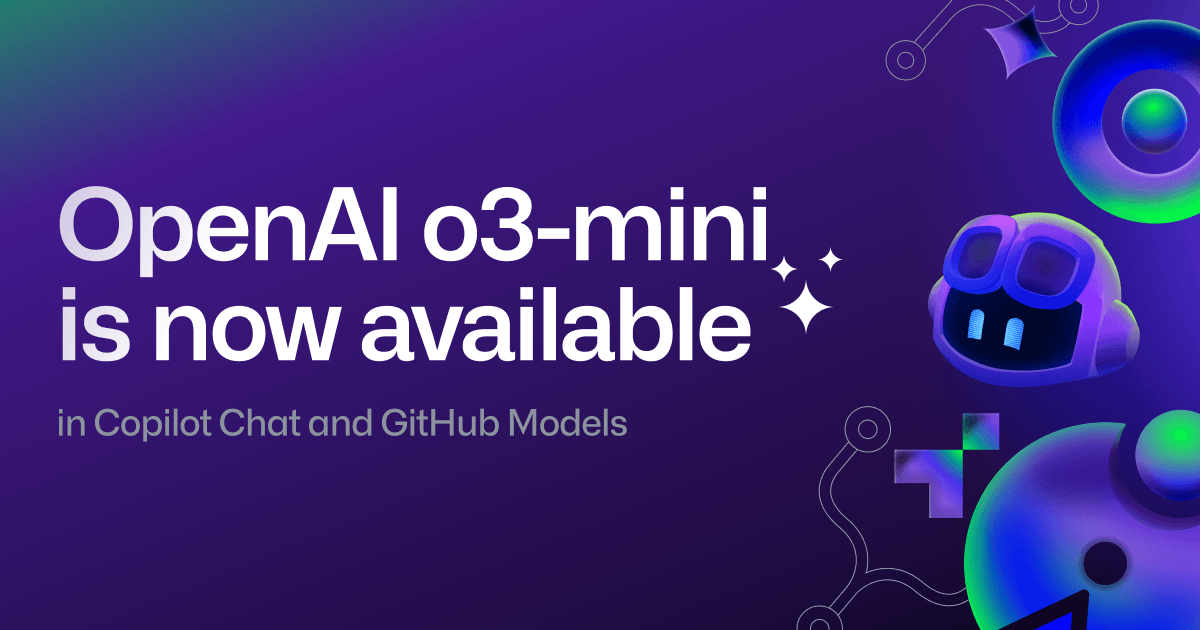 GitHub brings o3-mini to Copilot and GitHub Models